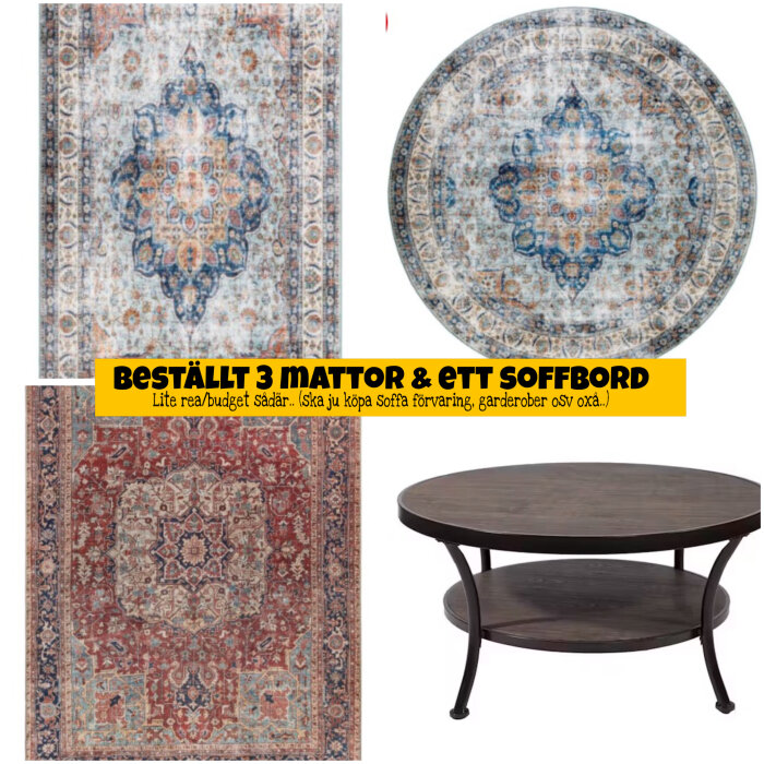 Tre mattor i orientaliskt mönster och ett runt soffbord i mörkt trä liknande material. Text om att de är köpta på rea och budgetvänliga.