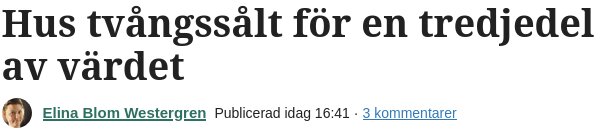 Hus tvångssålt för en tredjedel av värdet med skribentens namn och publiceringstid.