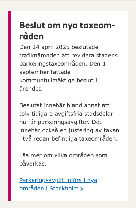 Informationsskylt om nya parkeringstaxeområden i Stockholm, beslutades den 24 april 2025, med länk för mer information.