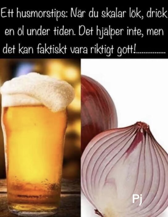 Ölglas bredvid en röd lök med text om skämtsamt tips att dricka öl medan man skalar lök.