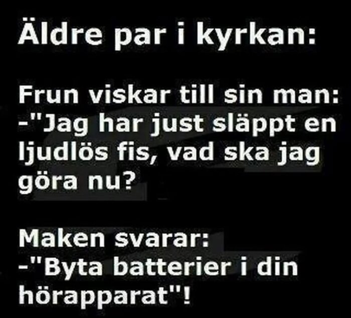 Textskämt om ett äldre par i kyrkan där frun viskar till sin man om en ljudlös fis, och maken svarar att hon bör byta batterier i sin hörapparat.