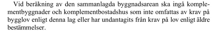 Textutdrag med information om bygglov och beräkning av byggnadsarea i relation till komplementbyggnader och äldre bestämmelser.