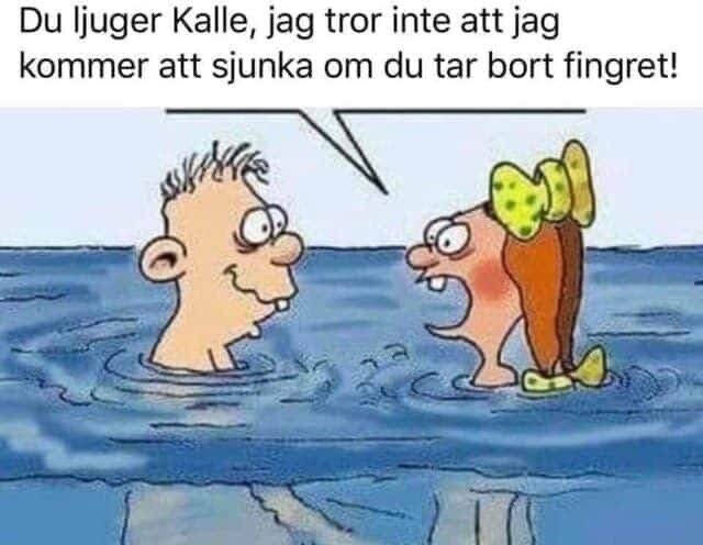 Tecknad bild på två personer i vattnet, där en flicka med rosett säger till en pojke att hon inte tror att hon sjunker om han tar bort fingret.