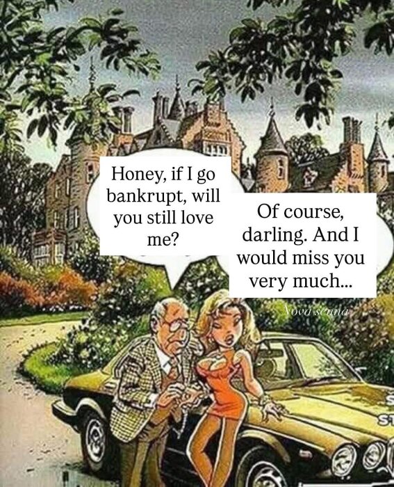 En tecknad bild av en äldre man och en yngre kvinna som står vid en bil, med ett stort slott i bakgrunden. Mannen frågar om kärlek vid konkurs.