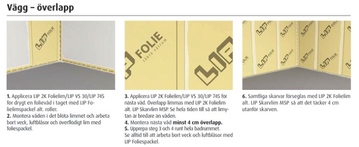 Instruktioner för applicering och försegling av LIP folie på väggar samt överlappning, inklusive VP-rör och 2K folieklister.