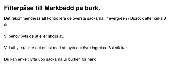 Text om att kontrollera och eventuellt byta de översta filtreringssäckarna i en markbäddspåse ungefär vart 8:e år för underhåll av avloppssystemet.
