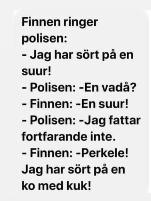 Textbild med en humoristisk dialog mellan en finne och polisen om en missförstådd olycka med en ko.