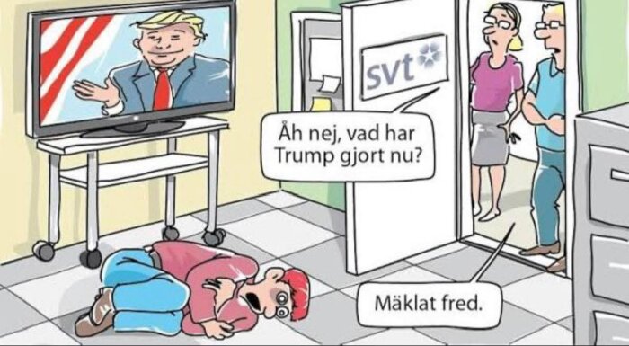 Tecknad serie med en man på golvet framför en TV som visar en politiker. Textbubblor säger "Åh nej, vad har Trump gjort nu?" och "Mäklat fred".