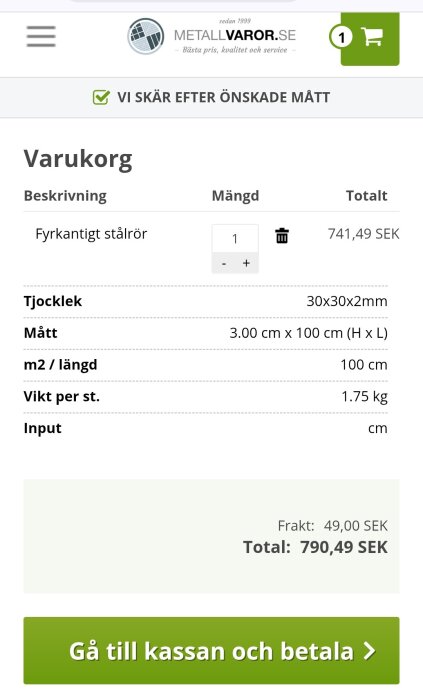 Varukorgssida hos Metallvaror.se visar fyrkantigt stålrör, 1 st, totalt 741,49 SEK, med frakt 49,00 SEK. Totalpris: 790,49 SEK.