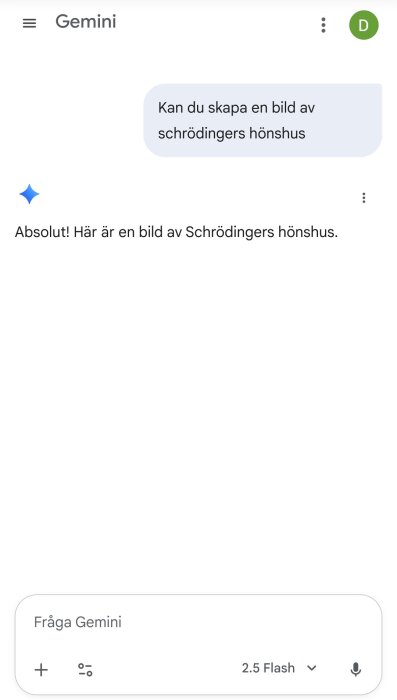 En chattkonversation där en användare ber om en bild av Schrödingers hönshus och får en bekräftelse på detta.