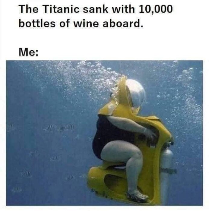 Person under vatten på en undervattensscooter med en hjälm, omgiven av bubblor, med humoristisk text om Titanic och vin.