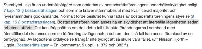 Text om bostadsrättsföreningens skyldighet att återställa efter stambyte enligt 7 kap. 12 § och 9 kap. 15 § bostadsrättslagen.