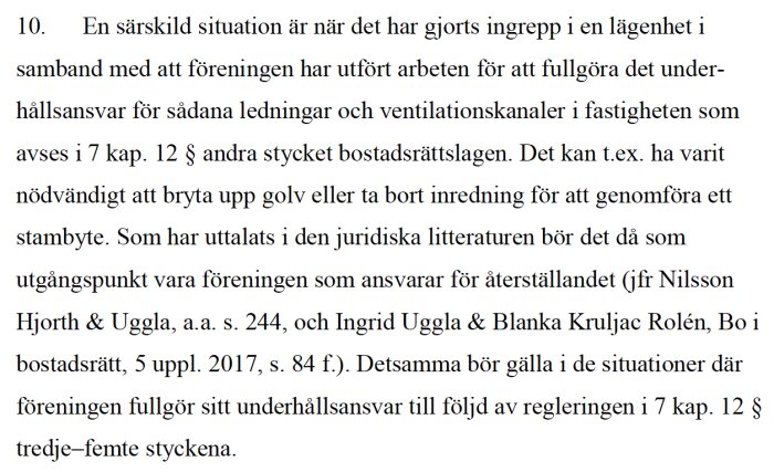 Utdrag ur juridiskt dokument som beskriver bostadsrättsföreningens ansvar vid ingrepp för underhåll av ledningar enligt bostadsrättslagen 7 kap. 12 §.