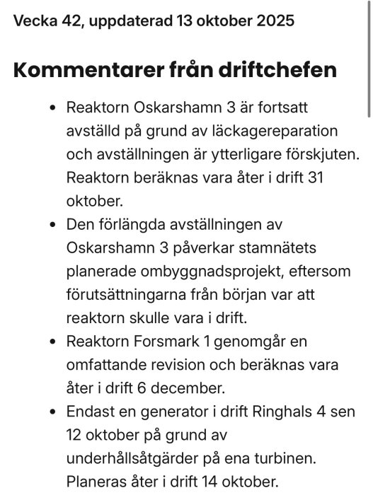 Kommentar från driftchefen om avstängningar i Oskarshamn och Forsmark, inklusive detaljer kring påverkan och planerade datum för återstart.
