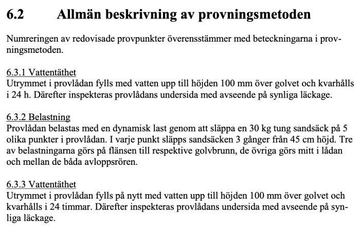 Allmän beskrivning av provningsmetoden för vattentäthet och belastning enligt rapporten från 2011.