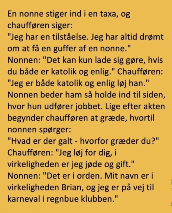 En text på danska om en nunnas och en taxichaufförs samtal, som innehåller skämtsamma avslöjanden om deras verkliga livssituationer.