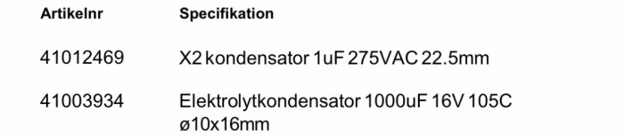 Bild på två kondensatorartiklar: X2 kondensator 1uF 275VAC 22.5mm och elektrolytkondensator 1000uF 16V 105C ø10x16mm.