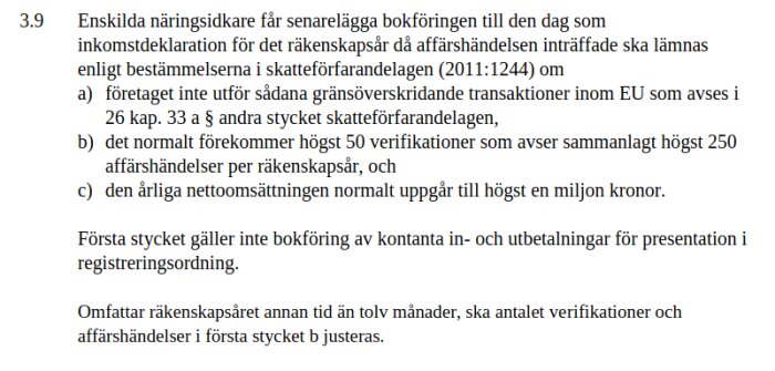 En text från skatteförfarandelagen som handlar om sena bokföringsdatum för enskilda näringsidkare under vissa villkor.