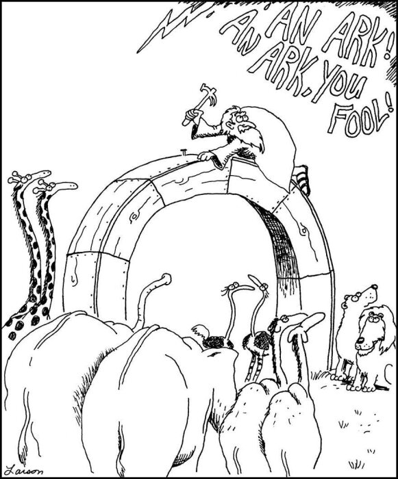 Gammal man bygger en valv medan djur tittar på. Texten "An Ark! An Ark, you fool!" pekar på hans misstag.