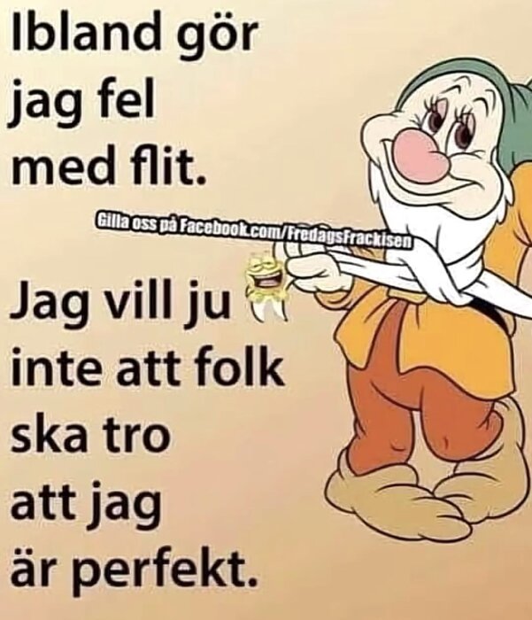 Tecknad figur med skägg och mössa står framför texten "Ibland gör jag fel med flit. Jag vill ju inte att folk ska tro att jag är perfekt".