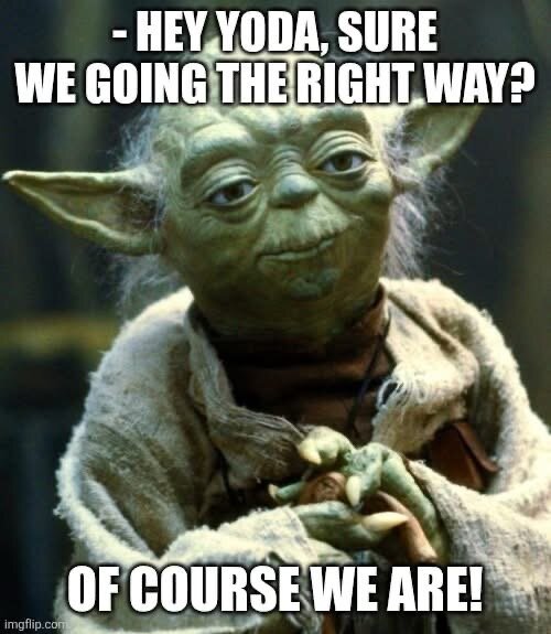 Yoda från Star Wars i en humoristisk meme där han svarar jakande på en fråga om att vara på rätt väg.