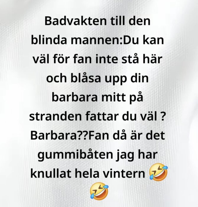 Text med humor om livräddare och en blind man som blåser upp en Barbara.