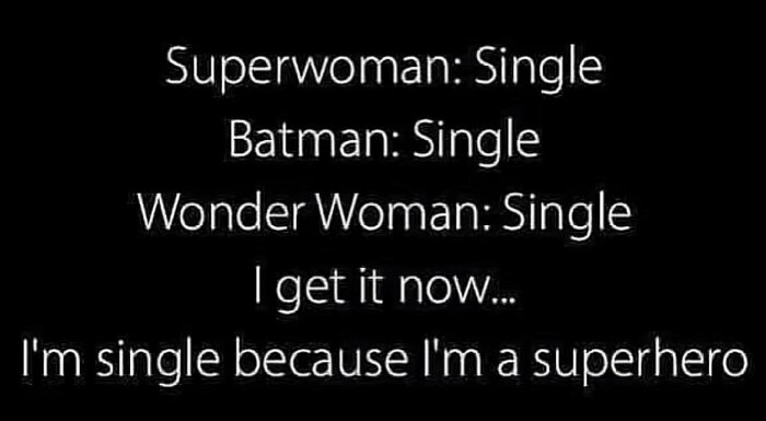 Text om superhjältar som är singlar, följt av humoristiskt resonemang om att vara singel på grund av att vara en superhjälte.