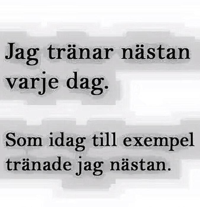 Humoristiskt citat om träning som säger: 'Jag tränar nästan varje dag. Som idag till exempel tränade jag nästan.'