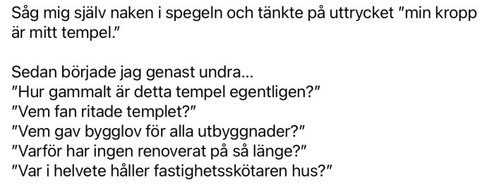 Text om att se sig själv naken i spegeln och reflektera över uttrycket "min kropp är mitt tempel" följt av humoristiska frågor.
