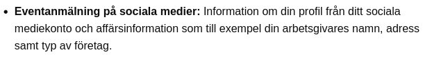 ● Eventanmälning på sociala medier: Info om din profil, arbetsgivarens namn och adress samt företagstyp från sociala medier.