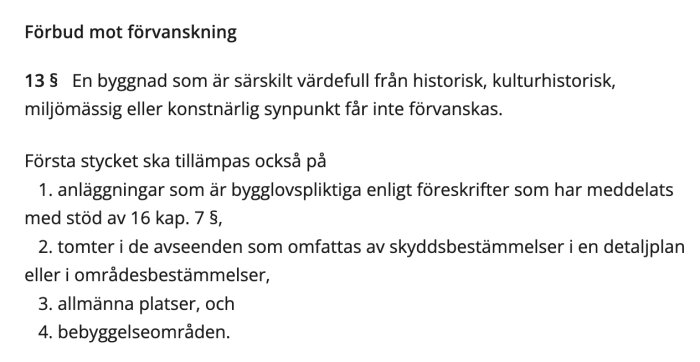 Text om förbud mot förvanskning av byggnad enligt 8 kap. 13 § PBL, som skyddar historiskt, kulturhistoriskt, miljömässigt eller konstnärligt värdefulla byggnader.