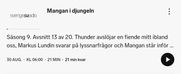 Podcastavsnitt "Mangan i djungeln" från Sveriges Radio, säsong 9, avsnitt 13: Thunder avslöjar en fiende, Markus Lundin svarar på frågor.