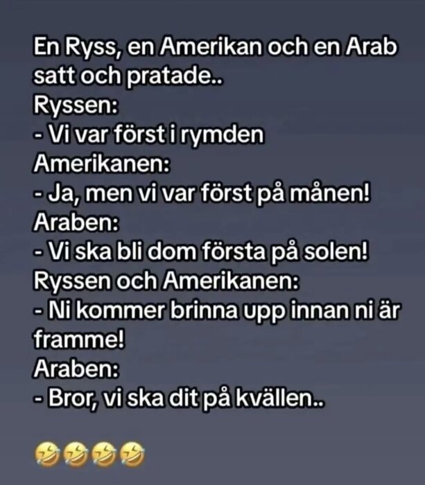 Textmem med skämt om en ryss, amerikan och arab som diskuterar rymdfärder, avslutas med humoristisk kommentar om att besöka solen på natten.