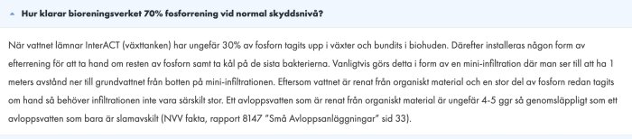 Paneldiskussion om bioreaktorens fosforreningskapacitet vid normal skyddsnivå, med fokus på InterACT-processens effektivitet och infiltrationskrav.