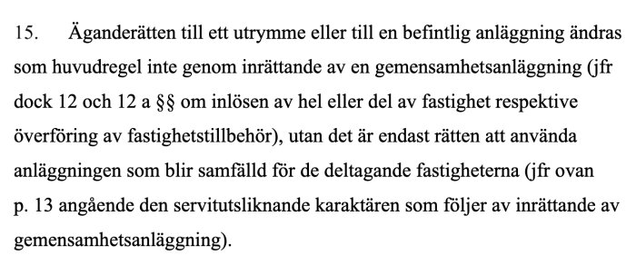 Textstycket förklarar äganderätt vid inrättande av gemensamhetsanläggning enligt svensk lag.