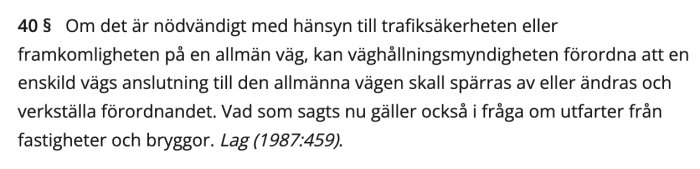 Textutdrag från Väglagen, paragraf 40, om trafiksäkerhet och vägförordningar.