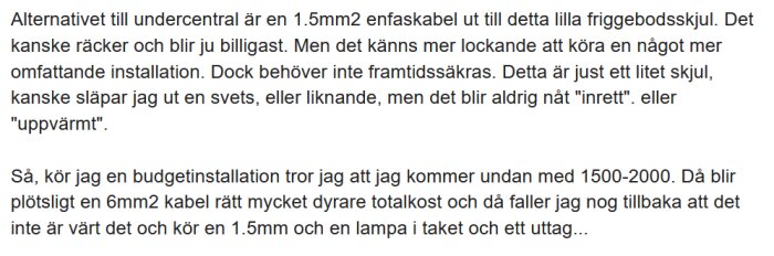 Textdiskussion om kabelstorlek för bygge av friggebod, ingen specifik nämning av 2,5 mm i det visade stycket.