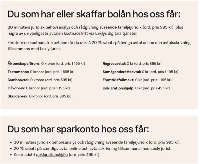 Information om juridiska tjänster och rabatter för kunder med bolån eller sparkonto, inklusive äktenskapsförord och testamente, erbjuds kostnadsfritt.