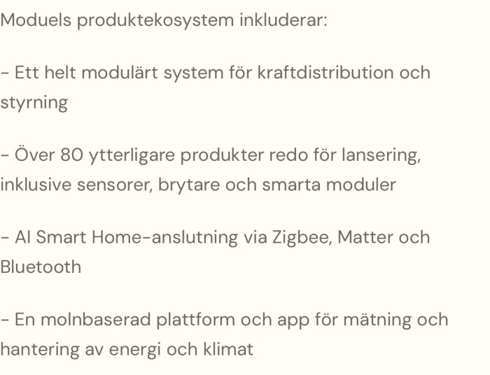 Moduels produktsystem inkluderar modulära system för kraft och smarta hem, med över 80 produkter som sensorer och en molnbaserad plattform.