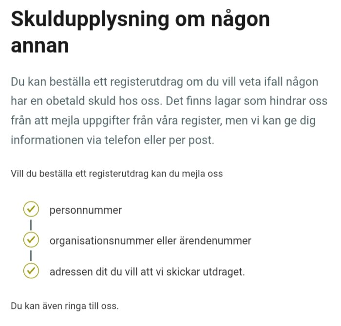 Skärmbild med instruktioner för att beställa skuldupplysning om någon annan från Kronofogden, inklusive vilka uppgifter som behövs.