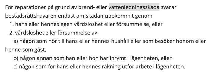 Utdrag ur lagtext som beskriver ansvar för skador vid brand- eller vattenledningsskador för bostadsrättshavare vid vårdslöshet eller försummelse.