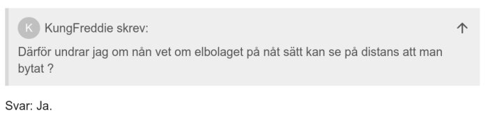 Diskussionsinlägg från KungFreddie på forum om byta huvudsäkring, frågar om elbolaget kan se byte på distans. Svar: Ja.