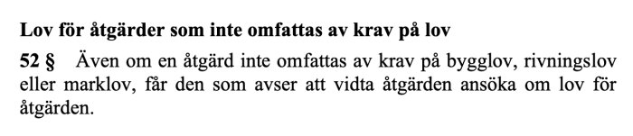 Textutdrag ur Plan- och bygglagen, 9 kap 52 §, om lovansökan för åtgärder utan krav på bygglov, rivningslov eller marklov.