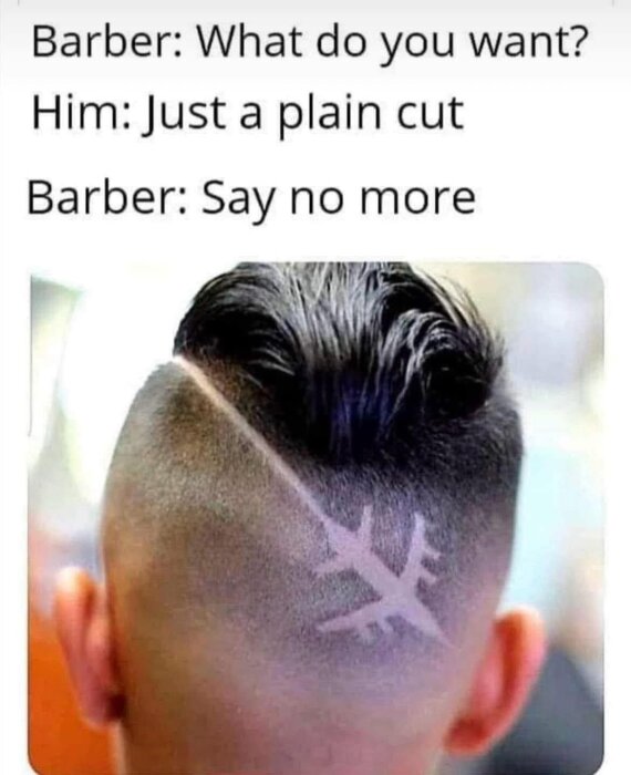 Huvud med frisyr där en flygplansform är rakad in i håret, med text ovanför om "just a plain cut".