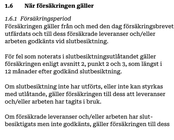 Text om försäkringens giltighet och slutbesiktning enligt byggprojektvillkor.