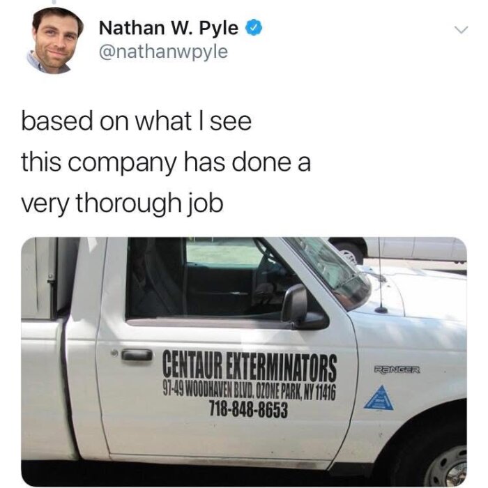 En vit lastbil med texten "Centaur Exterminators" på dörren i ett meme-inlägg av Nathan W. Pyle om noggrant arbete.