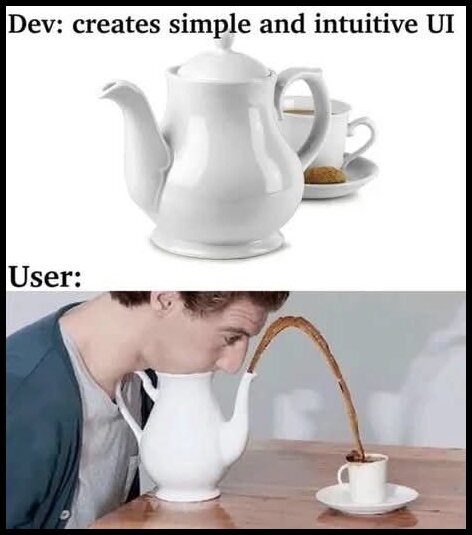 Utvecklare skapar enkel gränssnitt; användare har svårt att använda det, tecknad bild av användare som dricker direkt från tekanna istället för kopp.