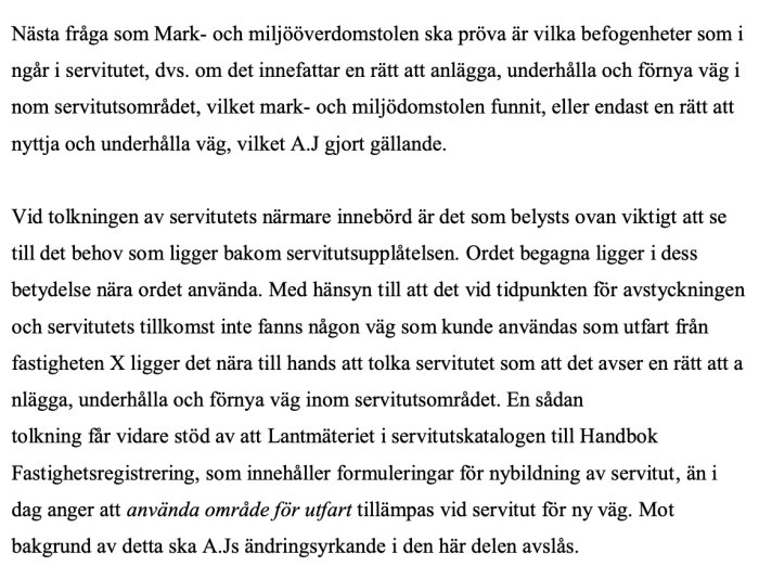 Text från Mark- och miljööverdomstolens beslut om tolkning av servitutets befogenheter gällande anläggning och underhåll av väg på fastighet Y.
