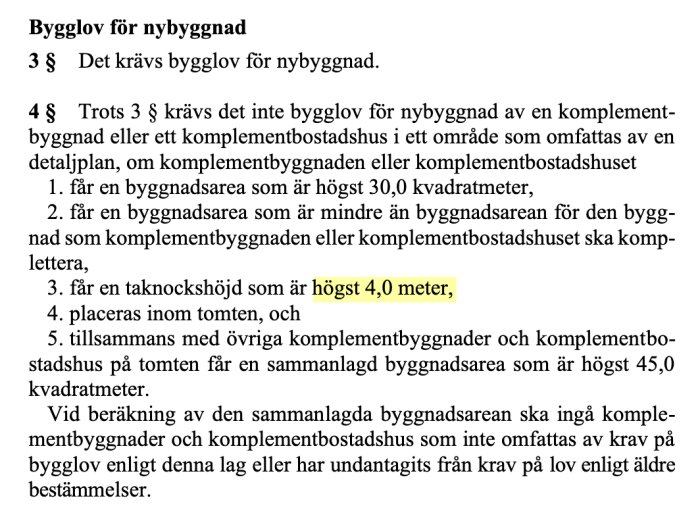 Text från PBL kapitel om bygglov för nybyggnad; anger när bygglov inte krävs. Komplementbyggnationer specificeras till max 30 kvm och 4 m höjd.