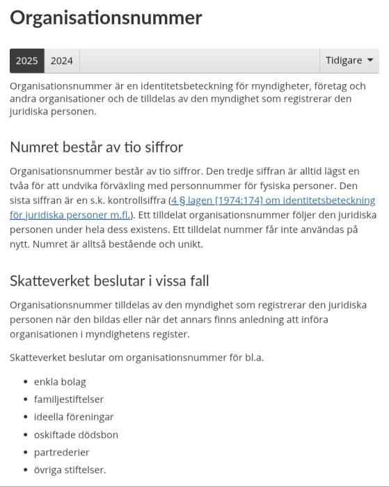 Skatteverket om organisationsnummer: identitetsbeteckning för myndigheter, företag m.m., bestående av tio siffror. Information från rättslig vägledning.